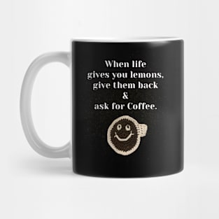 When life gives you lemons… Mug